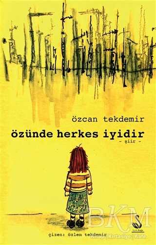 Özünde Herkes İyidir - Siyah Kuğu Yayınları