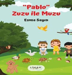 ``Pablo`` Zuzu ile Muzu - Liman Çocuk Yayınevi