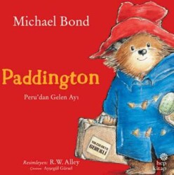 Paddington: Peru’dan Gelen Ayı - Hep Kitap