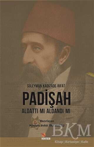 Padişah Aldattı Mı Aldandı Mı - Kriter Yayınları