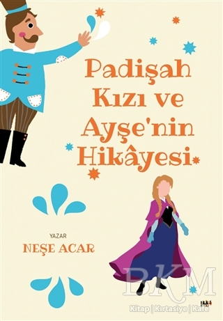 Padişah Kızı ve Ayşe`nin Hikayesi - Tilki Kitap