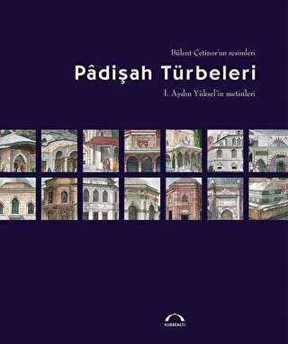 Padişah Türbeleri - Kubbealtı Neşriyatı Yayıncılık
