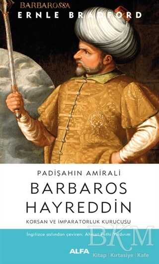 Padişahın Amirali Barbaros Hayreddin - Alfa Yayınları