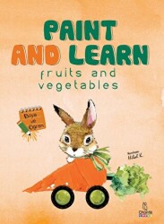 Paint and Learn - Fruits and Vegetables - Otantik Kitap