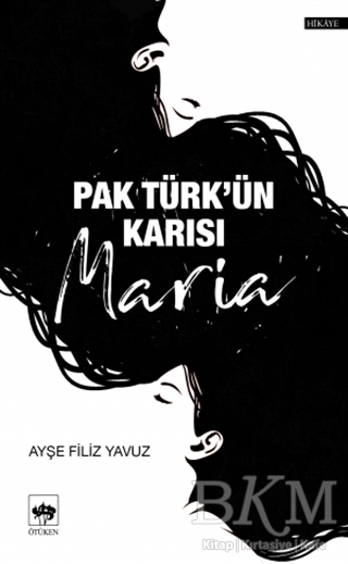 Pak Türk`ün Karısı Maria - Ötüken Neşriyat