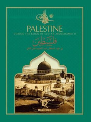 Palestine During The Reign Of Sultan Abdulhamid II - 1