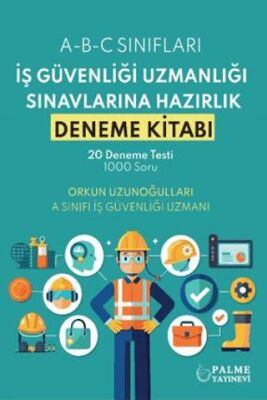 İş Güvenliği Uzmanlığı Sınavlarına Hazırlık Deneme Kitabı - 1