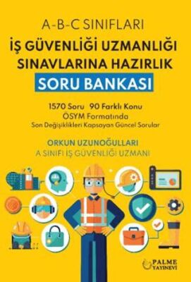 İş Güvenliği Uzmanlığı Sınavlarına Hazırlık Soru Bankası - 1