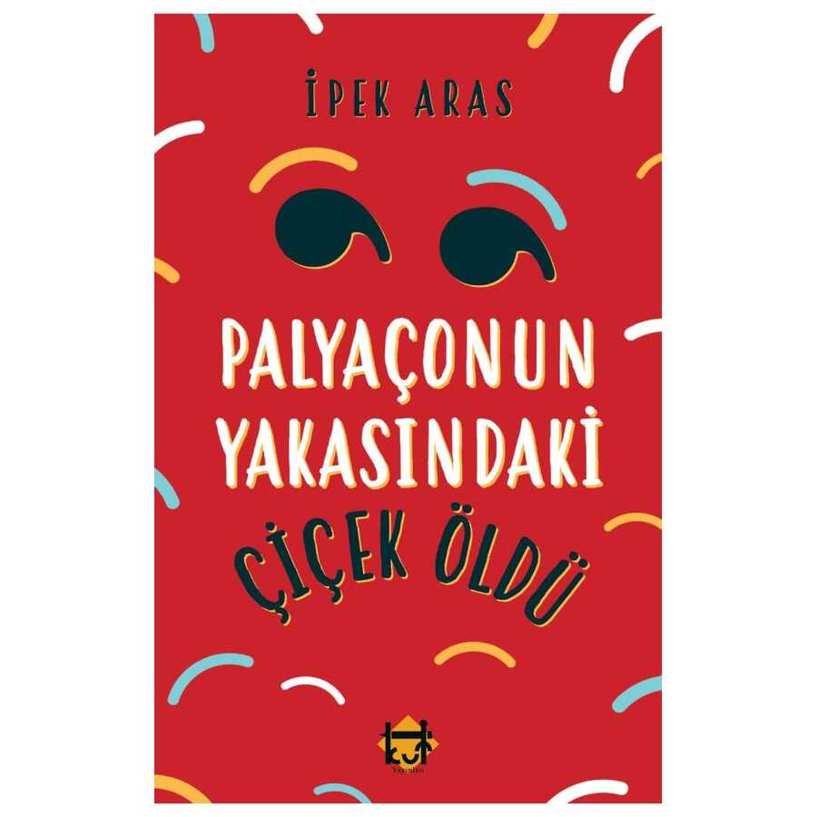 Palyaçonun Yakasındaki Çiçek Öldü - Kut Yayınları