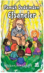 Pamuk Dede’mden Efsaneler - Uçan At Yayınları