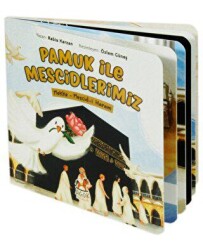 Pamuk İle Mescidlerimiz Mekke – Mescid-i Haram 0-6 Yaş - Dıgıdık Yayınları