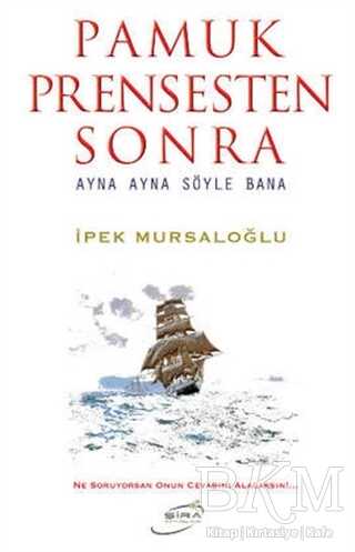 Pamuk Prensesten Sonra - Şira Yayınları
