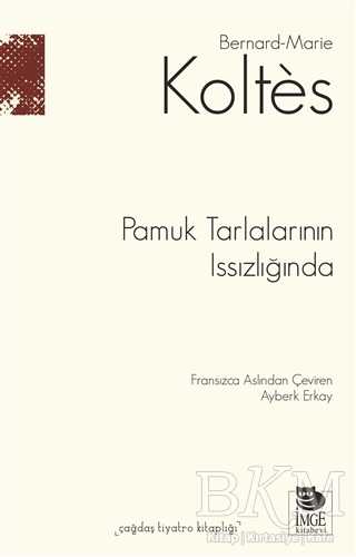 Pamuk Tarlalarının Issızlığında - İmge Kitabevi Yayınları