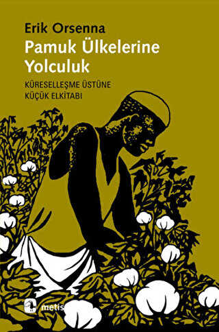 Pamuk Ülkelerine Yolculuk - Metis Yayınları