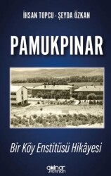 Pamukpınar Bir Köy Enstitüsü Hikayesi - Gülnar Yayınları