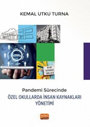 Pandemi Sürecinde Özel Okullarda İnsan Kaynakları Yönetimi - Nobel Bilimsel Eserler
