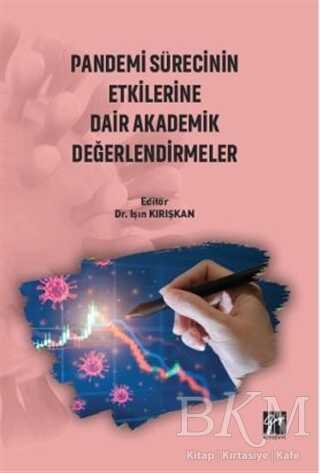 Pandemi Sürecinin Etkilerine Dair Akademik Değerlendirmeler - Gazi Kitabevi