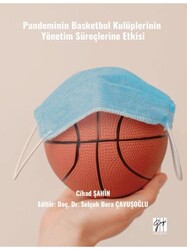 Pandeminin Basketbol Kulüplerinin Yönetim Süreçlerine Etkisi - Gazi Kitabevi