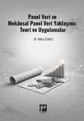 Panel Veri ve Mekânsal Panel Veri Yaklaşımı: Teori ve Uygulamalar - 1
