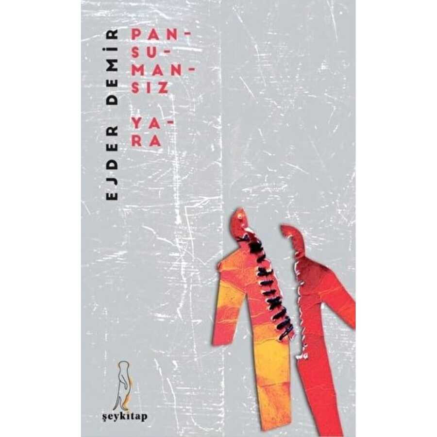 Pansumansız Yara - Şey Kitap