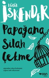 Papağana Silah Çekme - Can Yayınları