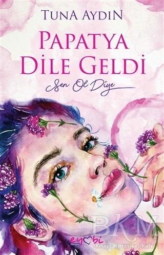 Papatya Dile Geldi - Eyobi Yayınları