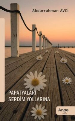 Papatyaları Serdim Yollarına - 1