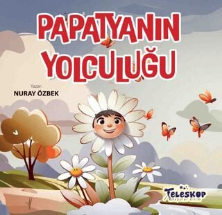 Papatyanın Yolculuğu - 1