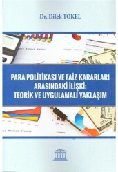 Para Politikası ve Faiz Kararları Arasındaki İlişki: Teorik Uygulamalı Yaklaşım - Legal Yayıncılık