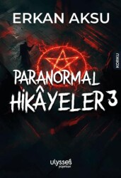 Paranormal Hikayeler 3 - Ulysses Yayınları