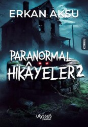 Paranormal Hikayeler 2 - Ulysses Yayınları