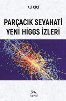 Parçacık Seyahati Yeni Higgs İzleri - 1