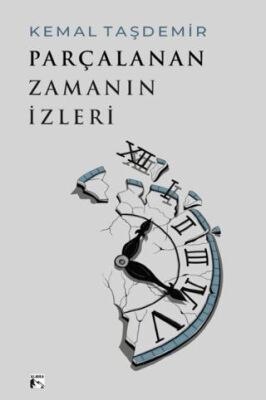Parçalanan Zamanın İzleri - 1