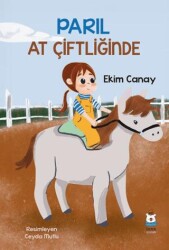 Parıl At Çiftliğinde - Luna Çocuk Yayınları