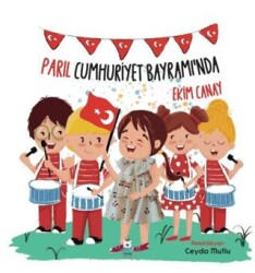 Parıl Cumhuriyet Bayramı’nda - Luna Çocuk Yayınları