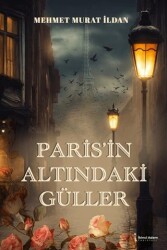 Paris’in Altındaki Güller - İkinci Adam Yayınları