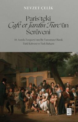 Paris’teki Café et Jardin Turc’ün Serüveni - 1