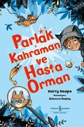 Parlak Kahraman ve Hasta Orman - İş Bankası Kültür Yayınları