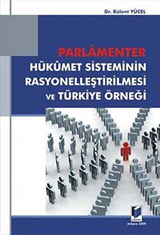 Parlamenter Hükümet Sisteminin Rasyonelleştirilmesi ve Türkiye Örneği