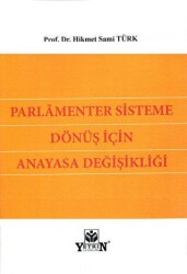Parlamenter Sisteme Dönüş için Anayasa Değişikliği - Yetkin Yayınları