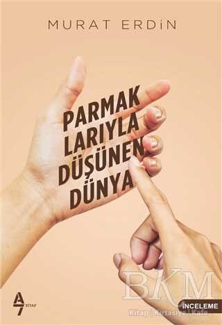 Parmaklarıyla Düşünen Dünya - A7 Kitap