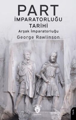 Part İmparatorluğu Tarihi Arşak İmparatorluğu - 1