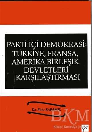 Parti İçi Demokrasi:Türkiye, Fransa,ABD Karşılaştırması