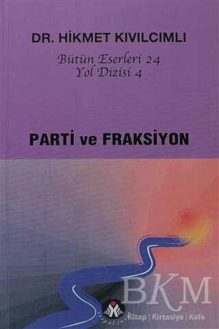 Parti ve Fraksiyon - Yol Dizisi 4 - Sosyal İnsan Yayınları