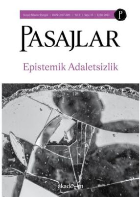 Pasajlar Sosyal Bilimler Dergisi Sayı 15 - Epistemik Adaletsizlik - 1
