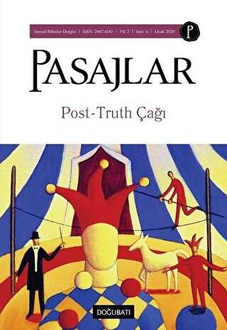 Pasajlar Sosyal Bilimler Dergisi Sayı 4 - Post-Truth Çağı - Pasajlar Sosyal Bilimler Dergisi