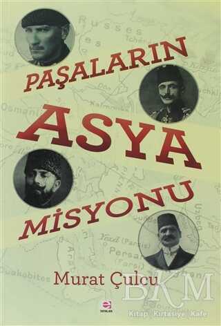 Paşalar`ın Asya Misyonu - E Yayınları