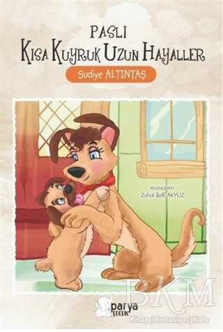 Paslı Kısa Kuyruk Uzun Hayaller - Parya Kitap