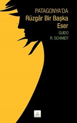 Patagonya`da Rüzgar Bir Başka Eser - Kyrhos Yayınları