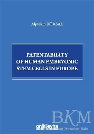 Patentability of Human Embryonic Stem Cells in Europe - On İki Levha Yayınları
